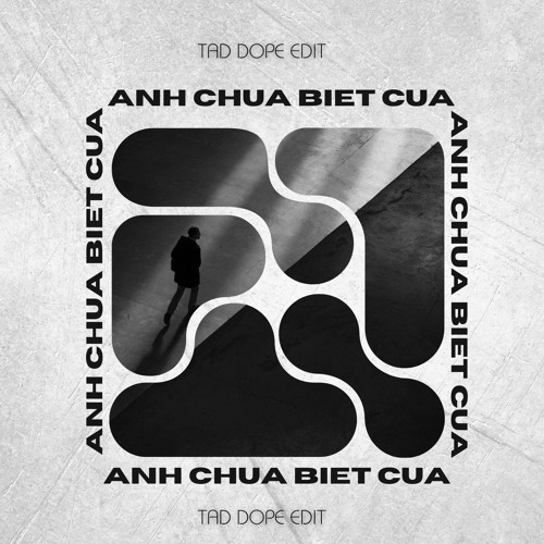 Cua X Anh Chưa Biết Em - TAD DOPE EDIT