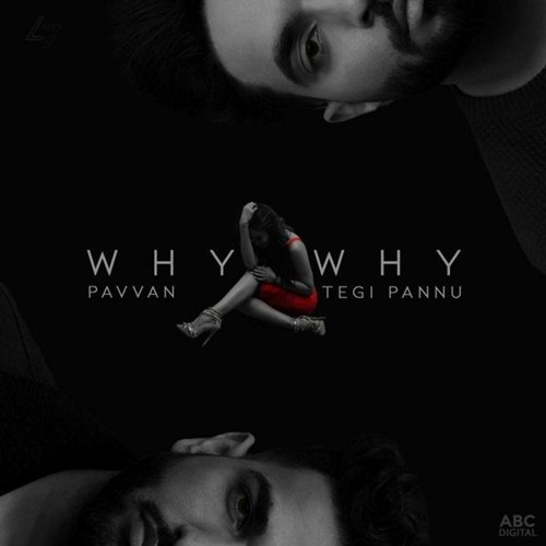 Why Why - Pavvan X Tegi Pannu - (Prod By Arky)