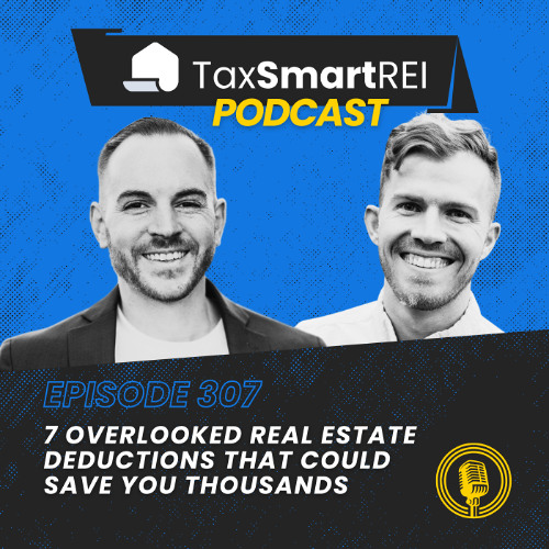 Stream episode 307. 7 Overlooked Real Estate Deductions That Could Save