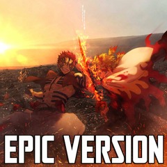 Kimetsu No Yaiba : Mugen Train : Rengoku Vs Akaza Theme 『EPIC VERSION』