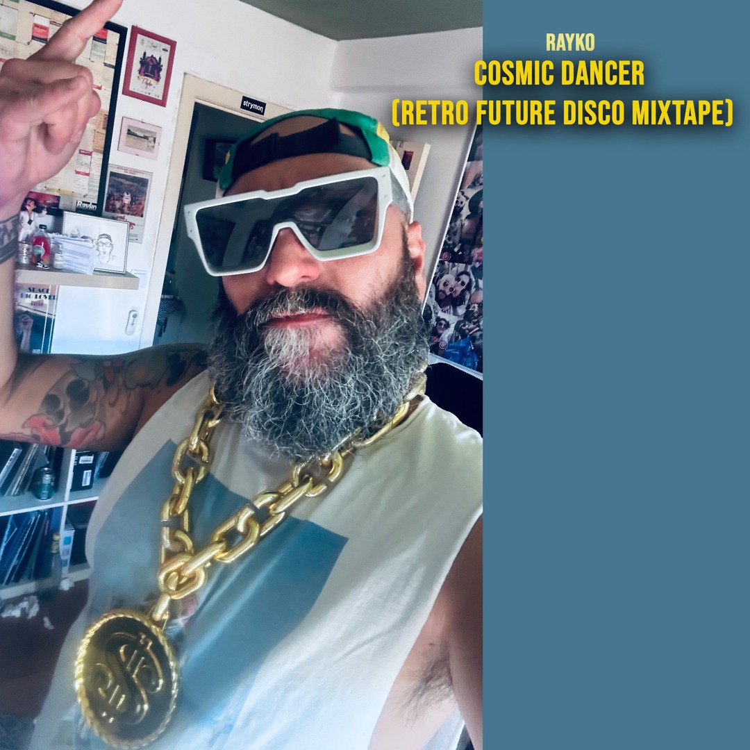 Rayko Stream Cosmic Dancer (Rayko Retro Future Disco Mixtape) by Rayko ...