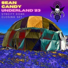 Sean Candy @ Syncity Dome Closing Set- Underland 2023