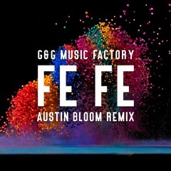 G&G Music Factory - FE-FE (Austin Bloom Remix)
