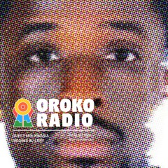 Oroko Radio Guest Mix: Kwasia Riddims w/ LRRY