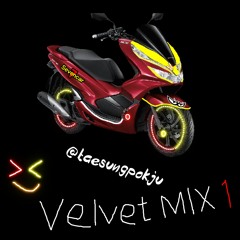 Velvet Mix #1 (태성폭주연맹)