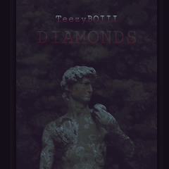 💯🤟🏾Diamonds By TeezyBOIII🤟🏾💯