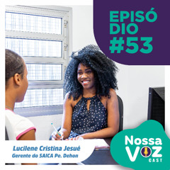 PODCAST #EP53 - Lucilene Cristina - Crianças e Adolescentes em Abrigos
