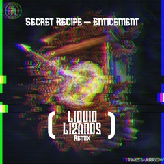 Secret Recipe - Enticement (Liquid Lizards Remix)