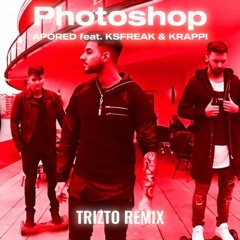 Apored Feat. Ksfreak & Krappi - Photoshop (Trizto Remix)