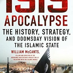 [ACCESS] PDF ✉️ The ISIS Apocalypse: The History, Strategy, and Doomsday Vision of th