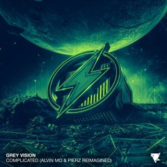 Grey Vision - Complicated (Alvin Mo & PierZ Reimagined Extended)