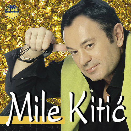 MILE KITIC - Zlato, srebro, dukati