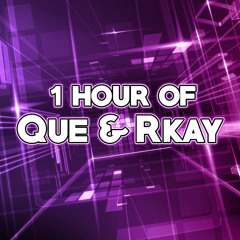 1 Hour Of Que & Rkay