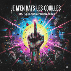 Fouzia - Je m’en bats les couilles (RAHUL & AUDIOTRACKERZ Ragga Remix)