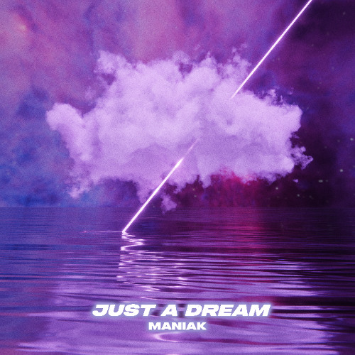 MANIAK - Just a Dream