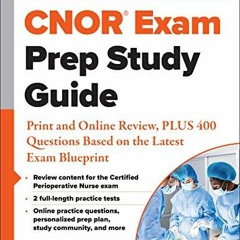 [PDF] READ] Free CNOR? Exam Prep Study Guide: Print and Online Review, PLUS 400