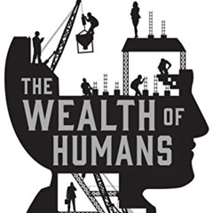 [ACCESS] KINDLE 💙 The Wealth of Humans: Work, Power, and Status in the Twenty-first