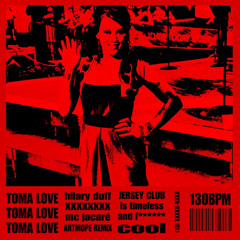 TOMA LOVE - Hilary Duff X Mc Jacaré (ARTMOPE Remix) FREE DL