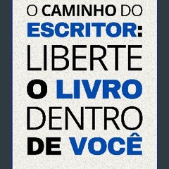 ebook read [pdf] 🌟 O caminho do escritor: liberte o livro dentro de você (Portuguese Edition) Read