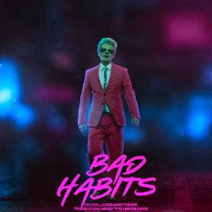 BAD HABITS ( WM X PUTRA MS ) #YR