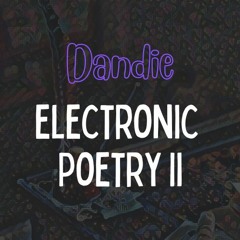 Dandie - Electronic Poetry II