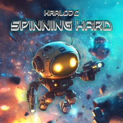 Kralojc - Spinning Hard