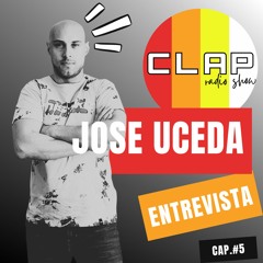 Clap Radio Show Cap. 5 Jose Uceda (Entrevista)