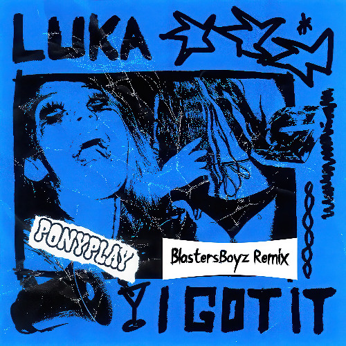 LUKA - I Got It (BlastersBoyz Remix)