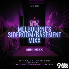 MELBOURNE'S SIDEROOM/BASEMENT MIXX | Mini Mixx