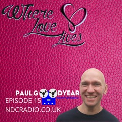 Where Love Lives Episode 15 DJ Paul Goodyear SanFranDisko
