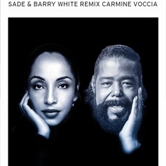 SADE & BARRY WHITE REMIX CARMINE VOCCIA