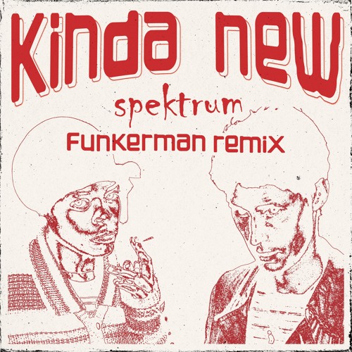 Kinda new (Funkerman mix)