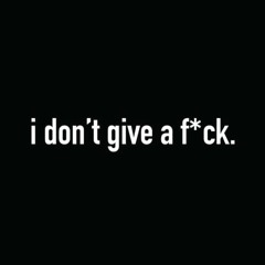 1DG4F - I Don't Give A F*ck