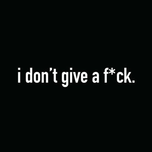 1DG4F - I Don't Give A F*ck