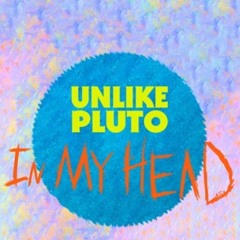 Unlike Pluto - In My Head