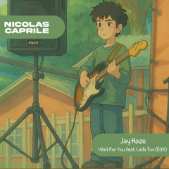 Jay Haze - I Wait For You (Nicolas Caprile Edit) [FREE DOWNLOAD]