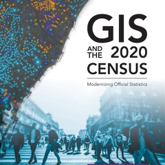 ✔Audiobook⚡️ GIS and the 2020 Census: Modernizing Official Statistics