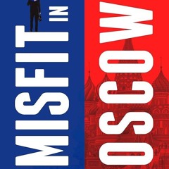 ⚡Audiobook🔥 A Misfit in Moscow: How British diplomacy in Russia failed, 2014-2019