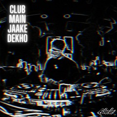 Club Main Jaake Dekho | Jayhaan