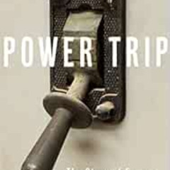 GET PDF 📜 Power Trip: The Story of Energy by Michael E. Webber EBOOK EPUB KINDLE PDF