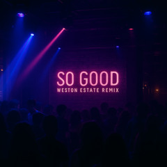 SO GOOD - Weston Estate REMIX (@ABISOUND_)