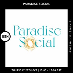 Paradise Social Radio Show 1BTN - Oct 23