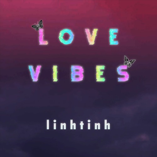 Love Vibes - Linh Tinh