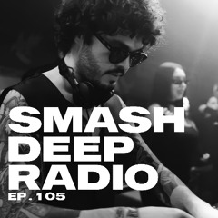 Guglielmo Nasini presents Smash Deep Radio ep. 105