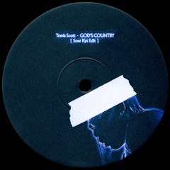 Travis Scott - GOD'S COUNTRY (Soer Kyt Edit)