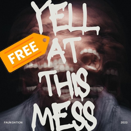 FAUN DATION - YELL AT THIS MESS (FREE DOWNLOAD) 🚀🚀🚀