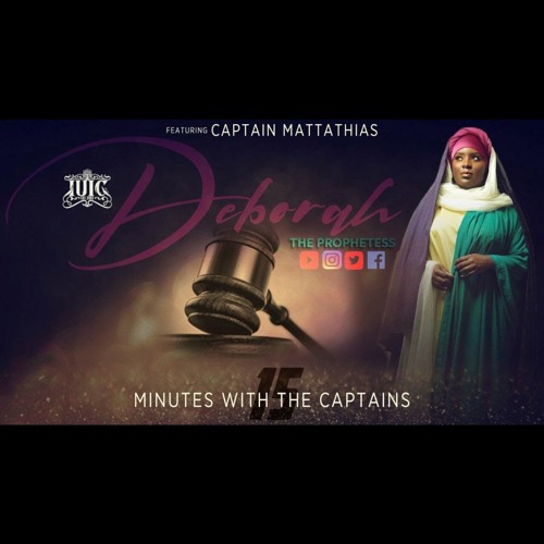 15 Minutes With The Captains: Deborah The Prophetess