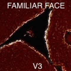 FAMILIAR FACE V3