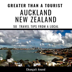 Get EPUB 📮 Greater Than a Tourist: Auckland New Zealand: 50 Travel Tips from a Local