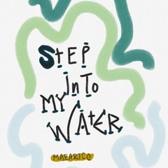5. Step Into my Water (May 21 April 21 2020 - 6 29 22, 11.39 AM)